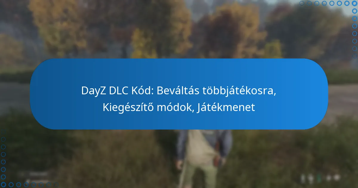 DayZ DLC Kód: Beváltás többjátékosra, Kiegészítő módok, Játékmenet