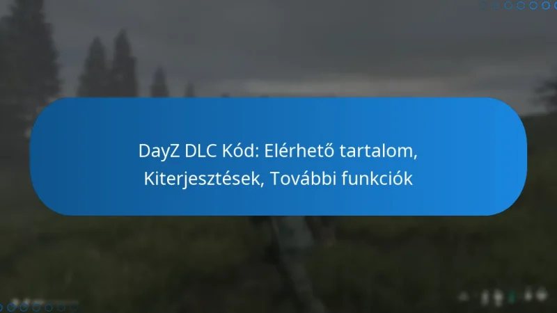 DayZ DLC Kód: Elérhető tartalom, Kiterjesztések, További funkciók