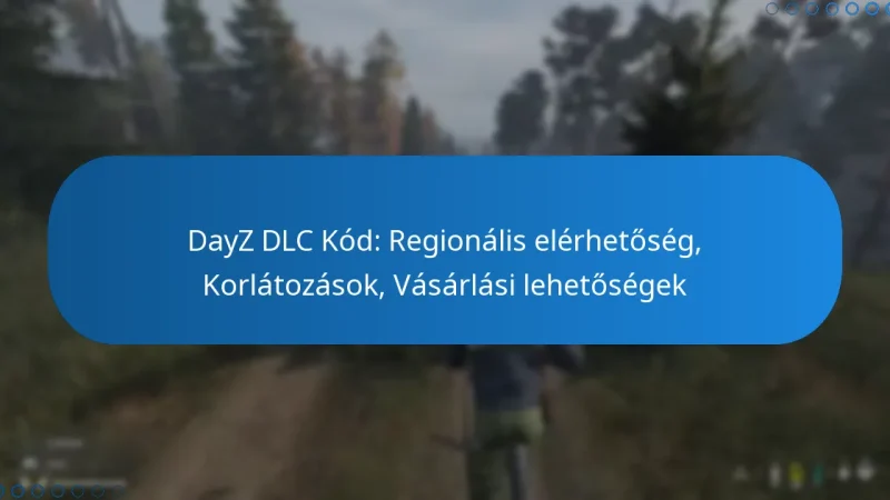 DayZ DLC Kód: Regionális elérhetőség, Korlátozások, Vásárlási lehetőségek