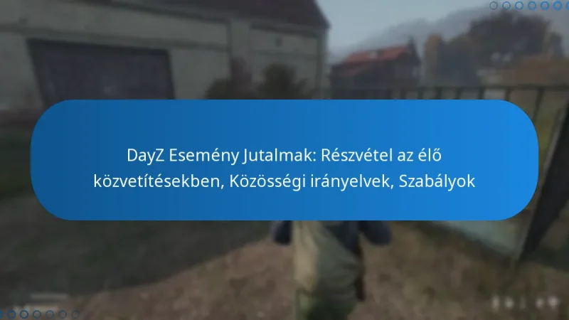 DayZ Esemény Jutalmak: Részvétel az élő közvetítésekben, Közösségi irányelvek, Szabályok