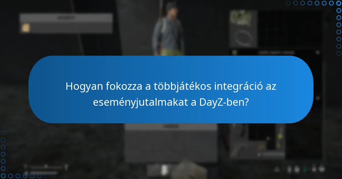 Milyen további funkciók kerülnek bevezetésre a DayZ események során?