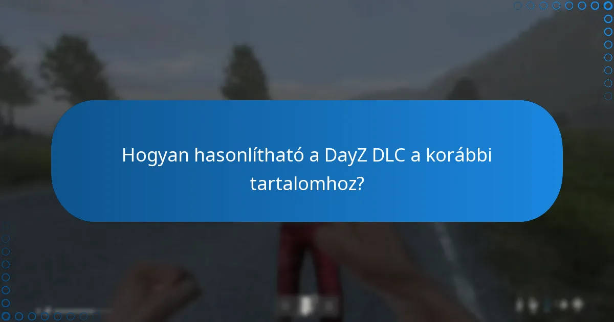 Mik a közösségi visszajelzések és vélemények a DayZ DLC-ről?