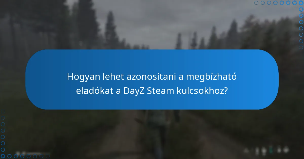 Hogyan váltható be egy DayZ Steam kulcs harmadik fél webhelyein?