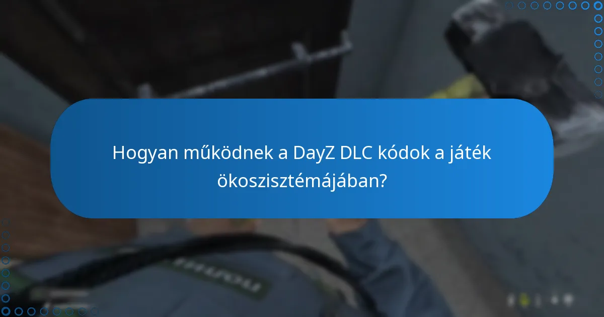 Hol találhatom az hivatalos forrásokat a DayZ DLC kódokhoz?