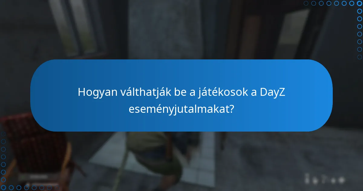 Mik a korlátozott idejű ajánlatok a DayZ eseményjutalmakra?