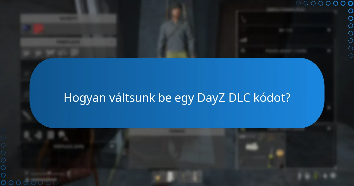 Hogyan váltsunk be egy DayZ DLC kódot?