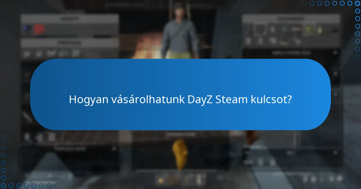 Hogyan vásárolhatunk DayZ Steam kulcsot?