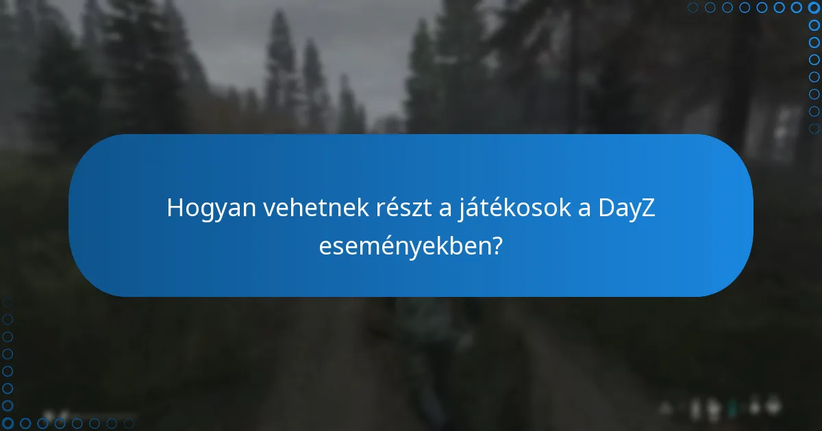 Amikor a DayZ események általában zajlanak?