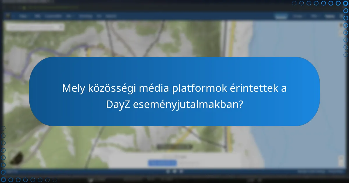 Mely közösségi média platformok érintettek a DayZ eseményjutalmakban?