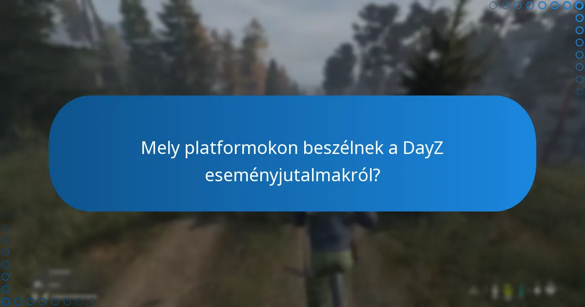 Mik a DayZ eseményjutalmakhoz kapcsolódó sikerült történetek?