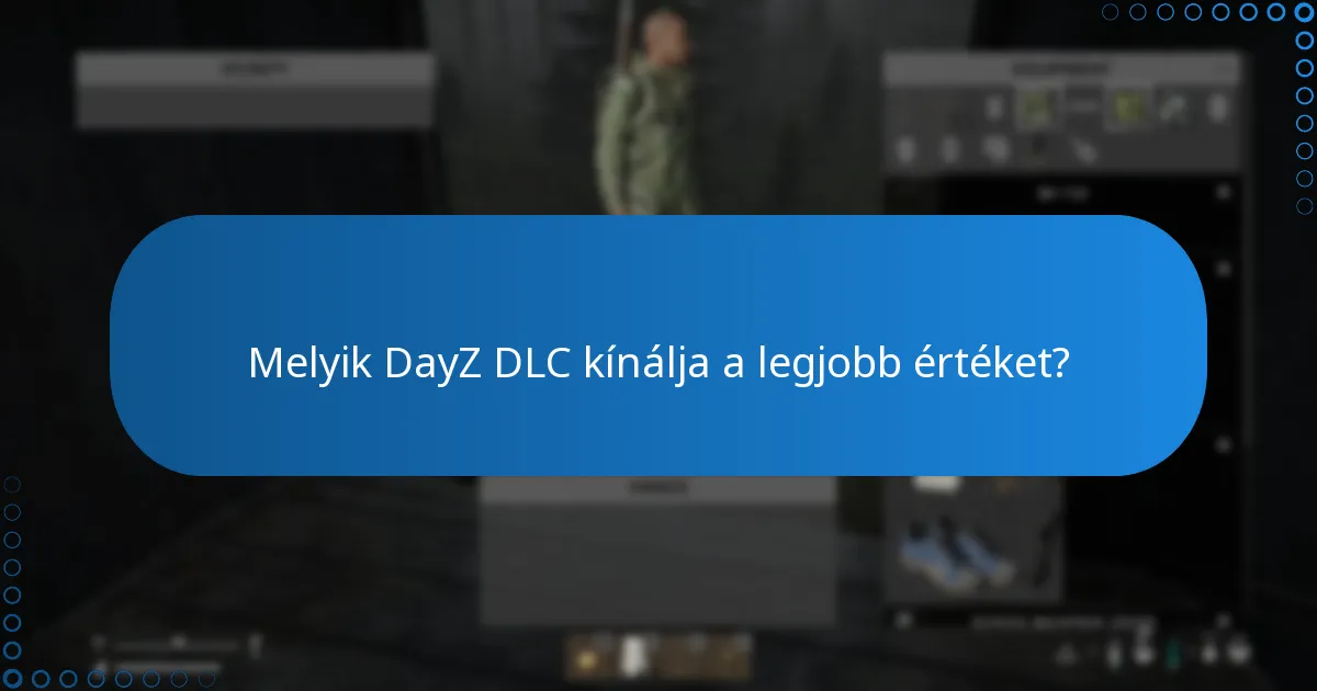Milyen csomagok érhetők el a DayZ DLC-hez?