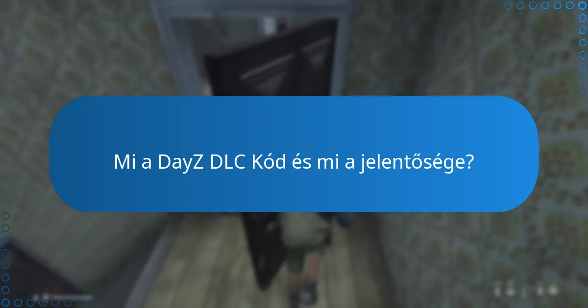 Mik a DayZ DLC-hez kapcsolódó sikeres történetek?
