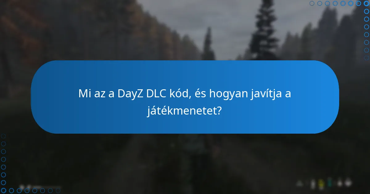 Milyen játékmenet mechanikák kerülnek bevezetésre a DayZ DLC-vel?