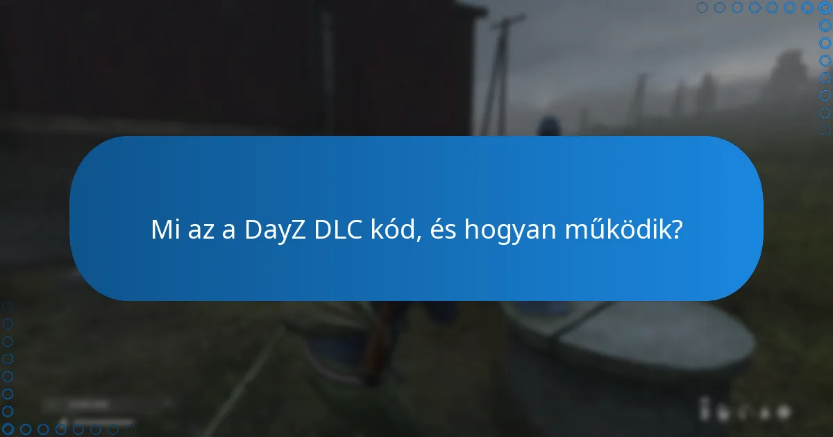 Hogyan válthatók be a DayZ DLC kódok?