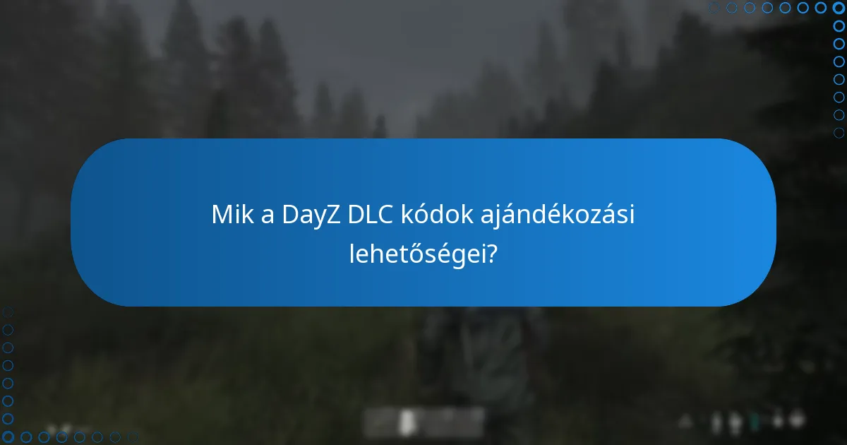 Hol vásárolhatok DayZ DLC kódokat?