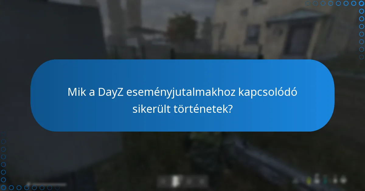Mely platformokon beszélnek a DayZ eseményjutalmakról?