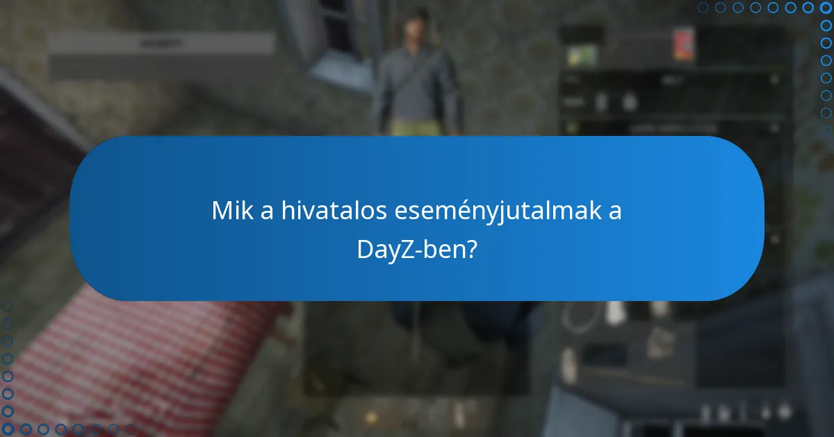 Kik jogosultak a DayZ eseményjutalmakra?