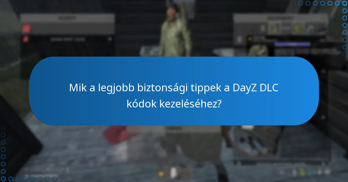 Hogyan működnek a DayZ DLC kódok a játék ökoszisztémájában?