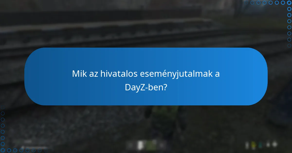 Milyen stratégiák növelhetik a részvételt a DayZ eseményekben?