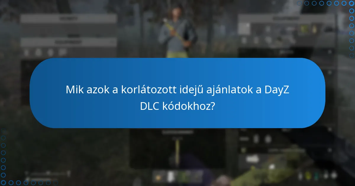Mely DayZ DLC kódok nyújtják a legjobb értéket?