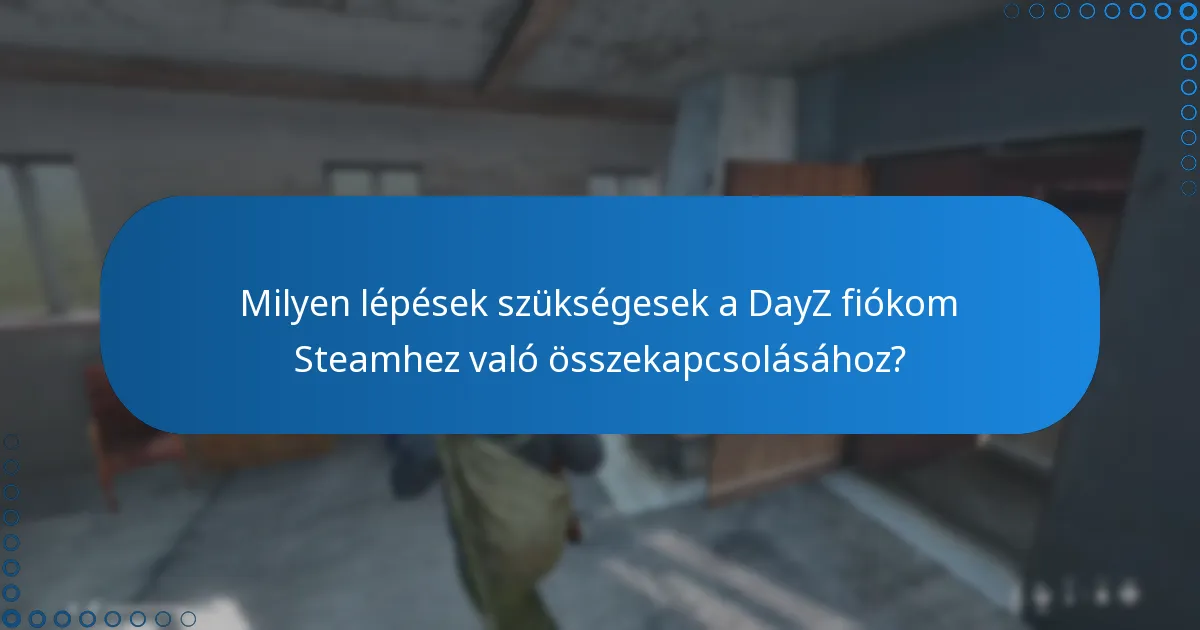 Mit jelent a hitelesítés a DayZ Steam kulcs beváltásának kontextusában?